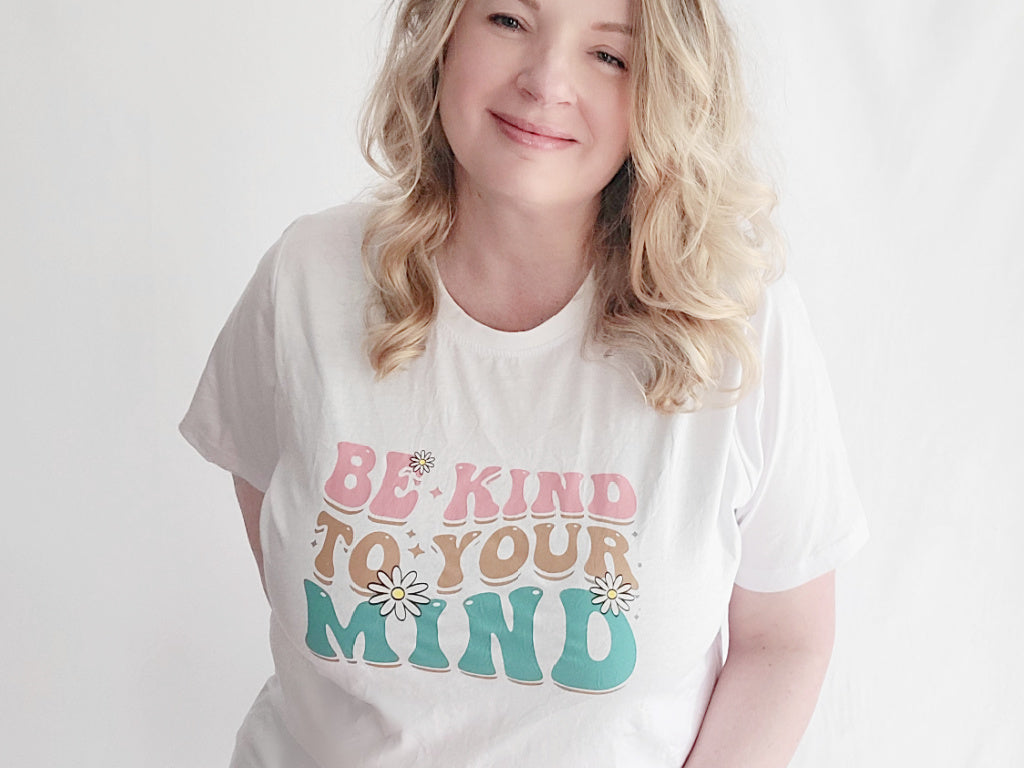 Be Kind To Your Mind T-Shirt